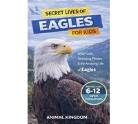 Secret Lives of Eagles for Kids: 2
