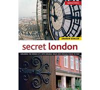 Secret London [Lingua Inglese]: Exploring the Hidden City, with Original Walks and Unusual Places to Visit