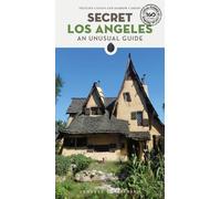 Secret Los Angeles. An unusual guide - Cassan Félicien, Carson Darrow