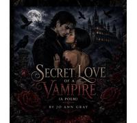 Secret Love of a Vampire (A Poem)