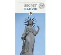 Secret Madrid: A guide to 150 unusual and unfamiliar places