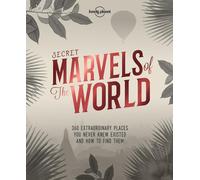Secret Marvels of the World: 360 extraordinary places you never knew existed