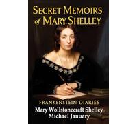 Michael January Mary Wollstonecraft Shel Secret Memoirs of Mary Shel (Tascabile)