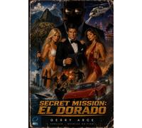 SECRET MISSION: EL DORADO: English/Spanish Edition
