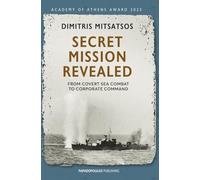 SECRET MISSION REVEALED: FROM COVERT SEA COMBAT TO CORPORATE COMMAND
