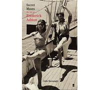 Secret Muses: The Life of Frederick Ashton