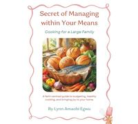 Secret of Managing within Your Means: Cooking for a Large Family