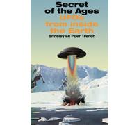 Secret of the Ages: UFOs From Inside the Earth