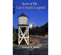 SECRET OF THE LAS CRUCES LEGEND