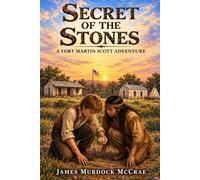 Secret of the Stones: A Fort Martin Scott Adventure