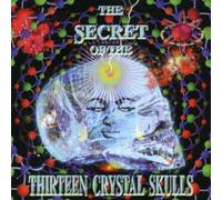 Secret Of The Thirteen Crystal Skulls - Vol. 2-Secret Of The Thirteen Crystal Skulls