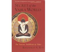 Secret of the Vajra World: The Tantric Buddhism of Tibet by Reginald A. Ray