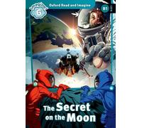 Secret on the moon. Oxford read and imagine. Level 6. Con audio pack. Con espansione online