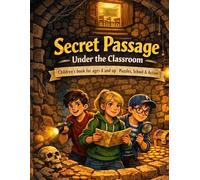 Secret passage under the classroom: Children's book for ages 8 and up | Puzzles, school & action