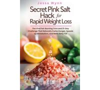 Secret Pink Salt Hack for Rapid Weight Loss: The Viral Fat-Burning Trick and 21-Day Challenge That Naturally Curbs Hunger, Speeds Up Metabolism, and Melts Belly Fat