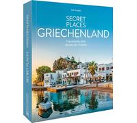 Secret Places Griechenland: Traumhafte Orte abseits des Trubels