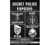 Secret Police Exposed: Gestapo, KGB, Stasi & Securitate