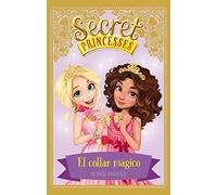 Secret Princesses 1. El collar mágico