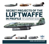 Daniel Uhr Secret Projects of the Luftwaffe In Profile (Copertina rigida)