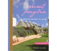 Secret Puglia. Amazing places to stay. Ediz. italiana e inglese -