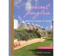 Secret Puglia. Amazing places to stay. Ediz. italiana e inglese