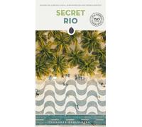 Secret Rio: Discover 150 unusual and unfamiliar places that will take you off the beaten track to discover hidden Rio