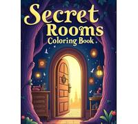 Secret rooms coloring book: Unlock Hidden Worlds One Page at a Time