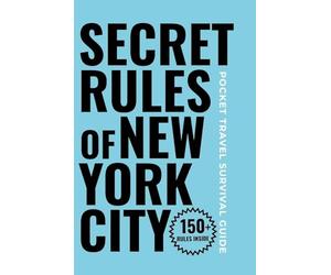 Secret Rules of New York City: A Hilarious Travel Survival Guide