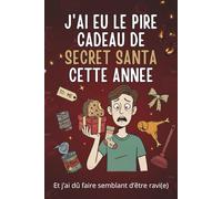 SECRET SANTA J'ai eu le pire cadeau cette année: Carnet de notes humour bureau, Cadeau Collègue de travail ou entre amis noel secrète
