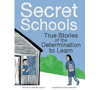 Secret Schools: True Stories of the Determination to Learn (Copertina rigida)