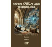Secret Science and Technology: From the Depths of History to Space