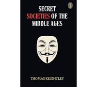 Secret Societies Of The Middle Ages