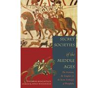 Secret Societies of the Middle Ages (Tascabile)