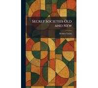 Secret Societies Old and New
