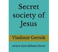 Secret society of Jesus: where God defeats Rome