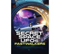 Secret Space UFOs: Fastwalkers James Fox Jim Goodall Jimmy Blanchette Darcy Weir