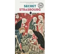 Secret Strasbourg - Bouvier Guillaume, Herbreteau Véronique