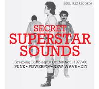 Secret Superstar Sounds - Scraping Bubblegum Off My Soul 1977-80: Punk - Powerpop - New Wave - Diy