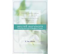 Secret Survivors: Uncovering Incest and Its Aftereffects in Women