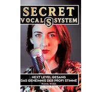 Secret Vocal System 3: Next Level Gesang - Das Geheimniss der Profi Stimme: 2