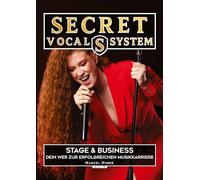 Secret Vocal System 5: Stage & Performance - Dein Weg zur erfolgreichen Musikkarriere: 4