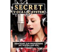 Secret Vocal System, Das Konzept, das Gesang revolutioniert, SVS, Gesang, Gesangbuch, Marcel Huber: Das Konzept, das Gesang revolutioniert, Dein Start ... SVS, Gesang, Gesangbuch, Marcel Huber: 1