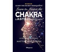 Secret Warlock Learn to Master the Chakras and Astral Projection (Tascabile)