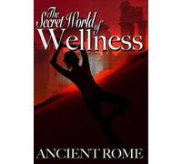 Secret World of Wellness: Ancient Rome (DVD) Wolfgang Thaler