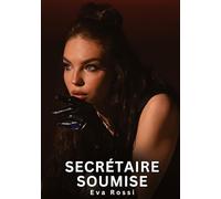 Secrétaire Soumise: Histoires Erotiques de Sexe Explicite Hard pour Adultes - Contes Interdites et Taboues: 764