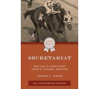 Secretariat: Racing's Greatest Triple Crown Winner