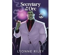 Secretary to the Orc: A Risky Romance