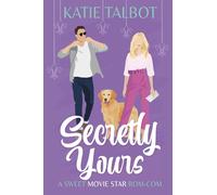 Secretly Yours: A sweet movie star rom-com: 4