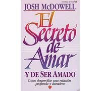 secreto de amar y de ser amado: How a Lasting Intimate Relationship Can Be Yours: Cómo desarrollar una relación profunda y duradera