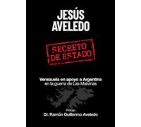SECRETO DE ESTADO: Venezuela en apoyo a la Argentina en la Guerra de Las Malvinas